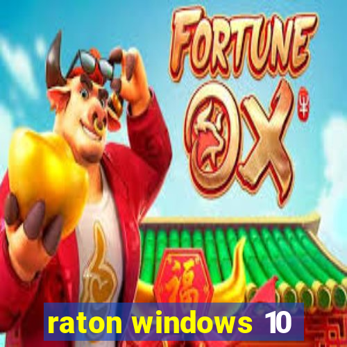 raton windows 10